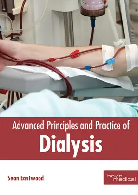 Fortgeschrittene Prinzipien und Praxis der Dialyse - Advanced Principles and Practice of Dialysis