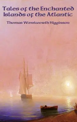 Geschichten von den verwunschenen Inseln des Atlantiks - Tales of the Enchanted Islands of the Atlantic