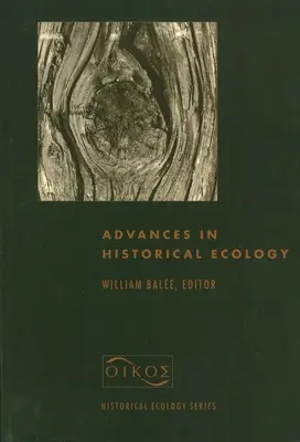 Fortschritte in der historischen Ökologie - Advances in Historical Ecology