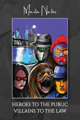 Helden für die Öffentlichkeit Schurken für das Gesetz - Heroes To The Public Villains To The Law