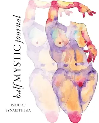 Half Mystic Journal Ausgabe IX: Synästhesie - Half Mystic Journal Issue IX: Synaesthesia