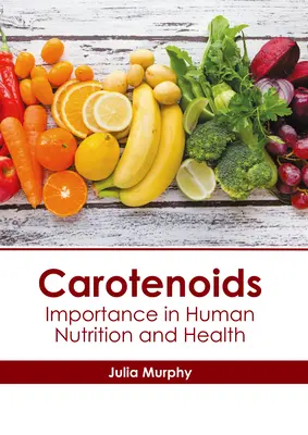 Carotinoide: Bedeutung für die menschliche Ernährung und Gesundheit - Carotenoids: Importance in Human Nutrition and Health