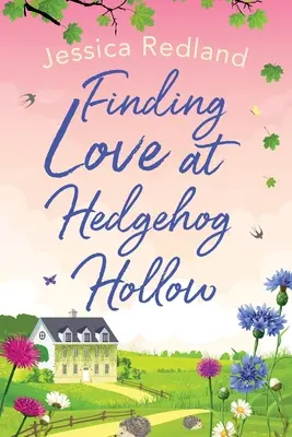 Liebe finden in Hedgehog Hollow - Finding Love at Hedgehog Hollow