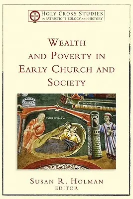 Reichtum und Armut in der frühen Kirche und Gesellschaft - Wealth and Poverty in Early Church and Society