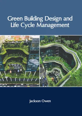 Grünes Gebäudedesign und Lebenszyklusmanagement - Green Building Design and Life Cycle Management