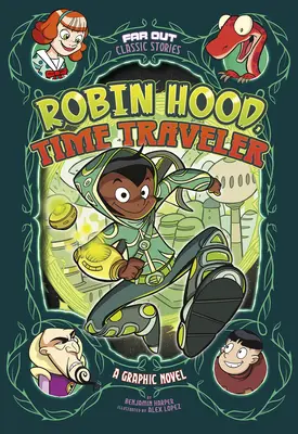 Robin Hood, der Zeitreisende: Eine Graphic Novel - Robin Hood, Time Traveler: A Graphic Novel