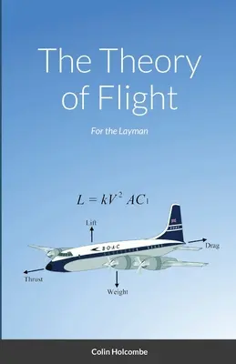 Die Theorie des Fluges: Für den Laien - The Theory of Flight: For the Layman