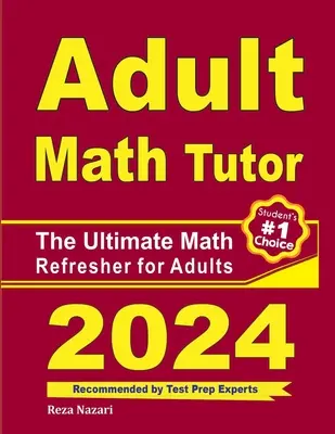Mathe-Nachhilfe für Erwachsene: Der ultimative Mathe-Refresher für Erwachsene - Adult Math Tutor: The Ultimate Math Refresher for Adults