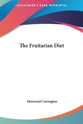 Die fruchtlose Diät - The Fruitarian Diet