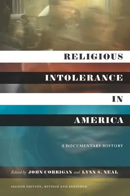 Religiöse Intoleranz in Amerika, Zweite Auflage: Eine dokumentarische Geschichte - Religious Intolerance in America, Second Edition: A Documentary History