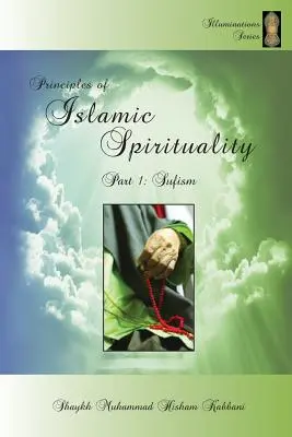 Grundsätze der islamischen Spiritualität, Teil 1: Sufismus - Principles of Islamic Spirituality, Part 1: Sufism