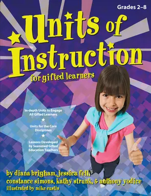 Unterrichtseinheiten für begabte Lernende: Klassenstufen 2-8 - Units of Instruction for Gifted Learners: Grades 2-8