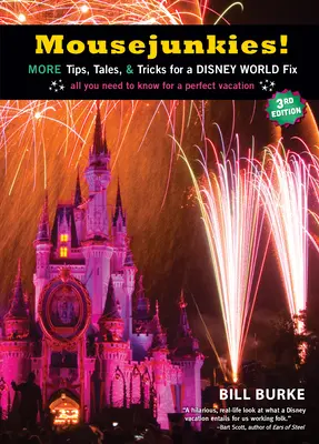 Mausjunkies! Weitere Tipps, Geschichten und Tricks für einen Disney World Fix: Alles, was Sie für einen perfekten Urlaub wissen müssen - Mousejunkies!: More Tips, Tales, and Tricks for a Disney World Fix: All You Need to Know for a Perfect Vacation