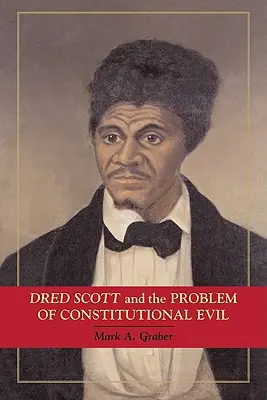 Dred Scott und das Problem des verfassungsrechtlichen Übels - Dred Scott and the Problem of Constitutional Evil