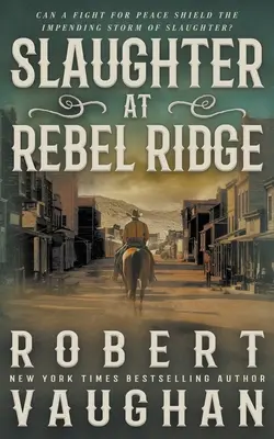 Gemetzel am Rebellenkamm: Eine klassische Western-Novelle - Slaughter at Rebel Ridge: A Classic Western Novella