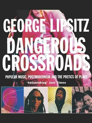 Gefährliche Scheidewege: Populäre Musik, Postmoderne und die Poetik des Ortes - Dangerous Crossroads: Popular Music, Postmodernism and the Poetics of Place