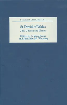 Der heilige David von Wales: Kult, Kirche und Nation - St David of Wales: Cult, Church and Nation