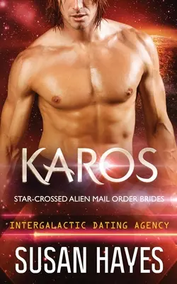 Karos: Star-Crossed Alien Mail Order Brides (Intergalaktische Partnervermittlung) - Karos: Star-Crossed Alien Mail Order Brides (Intergalactic Dating Agency)