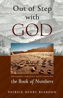 Aus dem Takt mit Gott: Orthodoxe christliche Überlegungen zum Buch der Zahlen - Out of Step with God: Orthodox Christian Reflections on the Book of Numbers