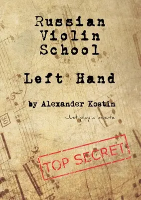 Russische Geigenschule: Linke Hand - Russian Violin School: Left Hand