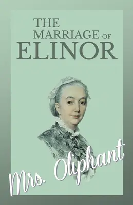 Die Heirat von Elinor - The Marriage of Elinor