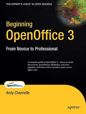 Einstieg in OpenOffice 3: Vom Anfänger zum Profi - Beginning OpenOffice 3: From Novice to Professional