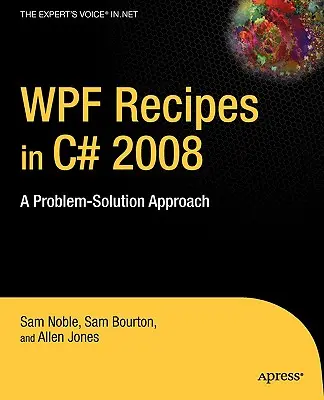 WPF-Rezepte in C# 2008: A Problem-Solution Approach - WPF Recipes in C# 2008: A Problem-Solution Approach