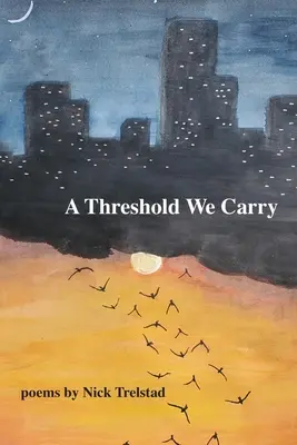 Eine Schwelle, die wir tragen - A Threshold We Carry
