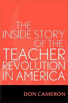 Die innere Geschichte der Lehrerrevolution in Amerika - The Inside Story of the Teacher Revolution in America