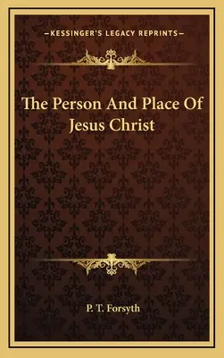 Die Person und der Ort von Jesus Christus - The Person And Place Of Jesus Christ