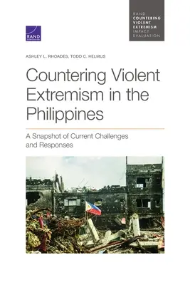 Bekämpfung des gewalttätigen Extremismus auf den Philippinen: Eine Momentaufnahme der aktuellen Herausforderungen und Antworten - Countering Violent Extremism in the Philippines: A Snapshot of Current Challenges and Responses