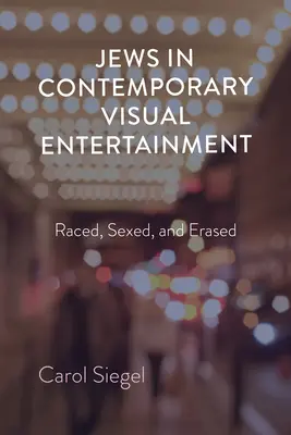 Juden in der zeitgenössischen visuellen Unterhaltung: Ethnisch, geschlechtlich und ausradiert - Jews in Contemporary Visual Entertainment: Raced, Sexed, and Erased