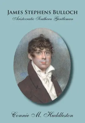 James Stephens Bulloch: Aristokratischer Südstaaten-Gentleman - James Stephens Bulloch: Aristocratic Southern Gentleman