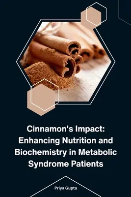 Die Wirkung von Zimt: Verbesserung von Ernährung und Biochemie bei Patienten mit Metabolischem Syndrom - Cinnamon's Impact: Enhancing Nutrition and Biochemistry in Metabolic Syndrome Patients