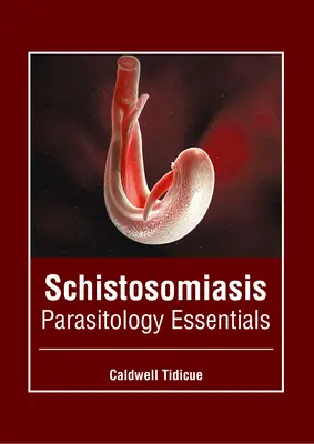 Schistosomiasis: Grundlagen der Parasitologie - Schistosomiasis: Parasitology Essentials