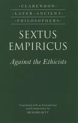 Sextus Empiricus: Gegen die Ethiker: (Adversus Mathematicos XI) - Sextus Empiricus: Against the Ethicists: (Adversus Mathematicos XI)