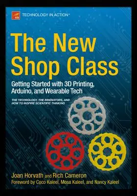 Der neue Werkunterricht: Erste Schritte mit 3D-Druck, Arduino und Wearable Tech - The New Shop Class: Getting Started with 3D Printing, Arduino, and Wearable Tech