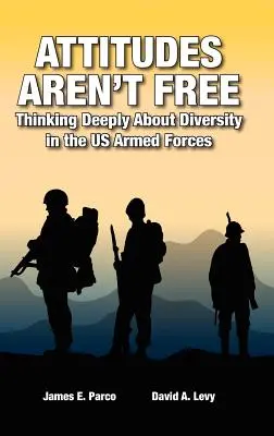 Haltungen sind nicht frei: Nachdenken über Vielfalt in den US-Streitkräften - Attitudes Aren't Free: Thinking Deeply About Diversity in the US Armed Forces