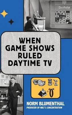 Als Spielshows das Tagesfernsehen beherrschten (Gebundene Ausgabe) - When Game Shows Ruled Daytime TV (hardback)