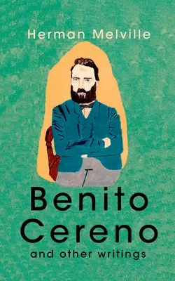 Benito Cereno und andere Schriften - Benito Cereno And Other Writings