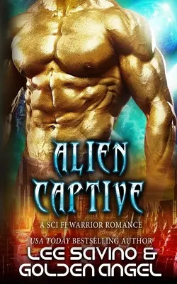 Alien Captive: Ein Science-Fiction-Kriegerroman - Alien Captive: A sci fi warrior romance