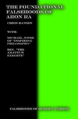 Die grundlegenden Unwahrheiten von AronRa: Wie ein Pädagoge Tausende fehlinformiert hat - The Foundational Falsehoods of AronRa: How an Educator has Misinformed Thousands