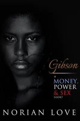 Gibson: Eine Geld, Macht & Sex Kurzgeschichte - Gibson: A Money, Power & Sex Short