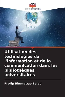 Nutzung von Informations- und Kommunikationstechnologien in Universitätsbibliotheken - Utilisation des technologies de l'information et de la communication dans les bibliothques universitaires