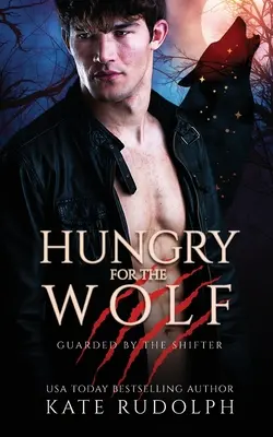 Hungrig nach dem Wolf: Werwolf-Leibwächter-Roman - Hungry for the Wolf: Werewolf Bodyguard Romance