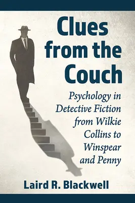 Hinweise von der Couch: Psychologie in der Detektivliteratur von Wilkie Collins bis Winspear und Penny - Clues from the Couch: Psychology in Detective Fiction from Wilkie Collins to Winspear and Penny