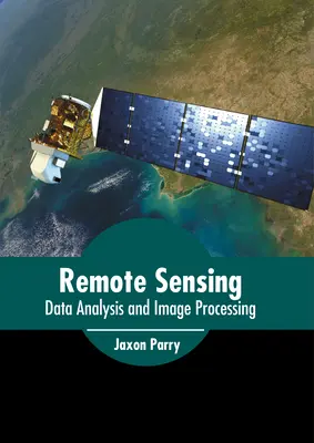 Fernerkundung: Datenanalyse und Bildverarbeitung - Remote Sensing: Data Analysis and Image Processing