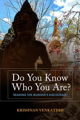 Weißt du, wer du bist? Die Lektüre der Reden des Buddha - Do You Know Who You Are?: Reading the Buddha's Discourses