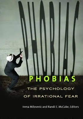 Phobien: Die Psychologie der irrationalen Furcht - Phobias: The Psychology of Irrational Fear