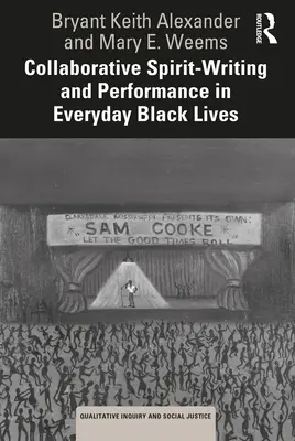 Collaborative Spirit-Writing und Performance im Alltag von Black Lives - Collaborative Spirit-Writing and Performance in Everyday Black Lives